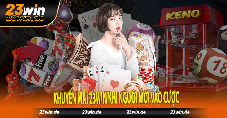 Khuyến mãi 23win khi người mới vào cược